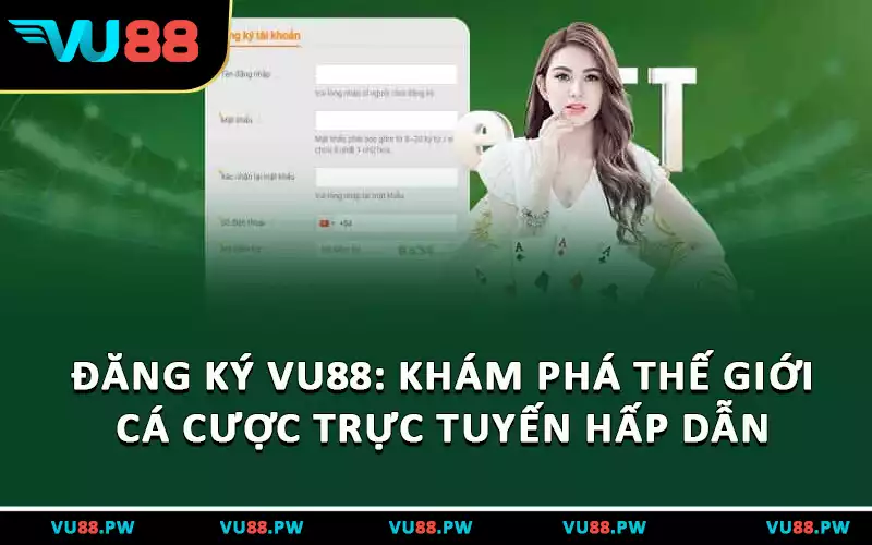 Đăng Ký VU88 - Khám Phá Thế Giới Cá Cược Trực Tuyến Hấp Dẫn