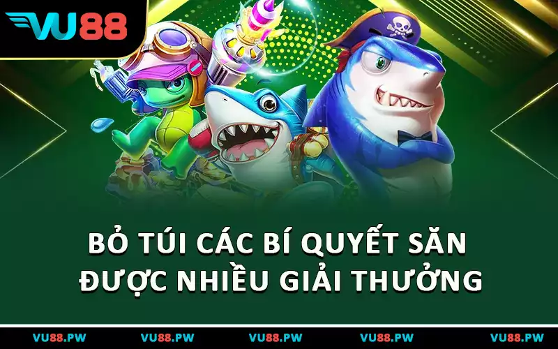 Bỏ túi các bí quyết săn được nhiều giải thưởng