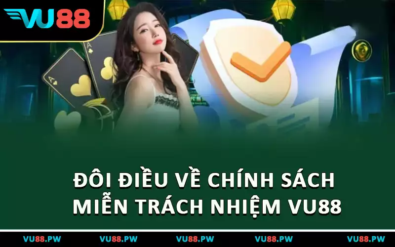 Đôi điều về chính sách miễn trách nhiệm VU88
