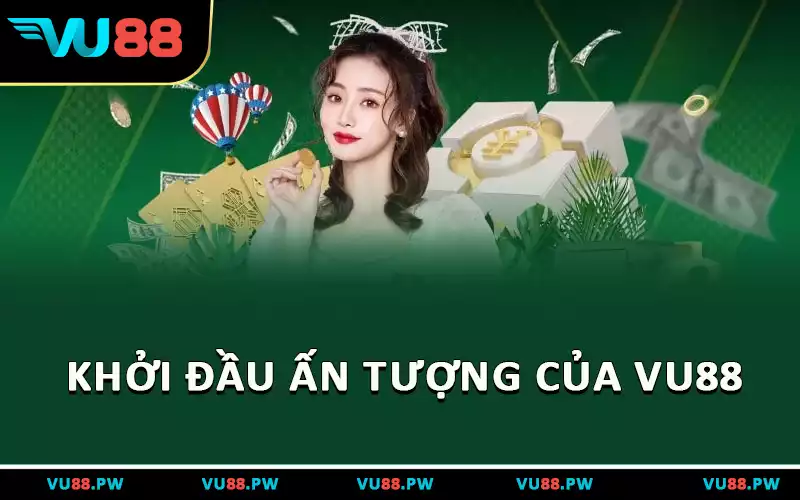 Khởi đầu ấn tượng của VU88