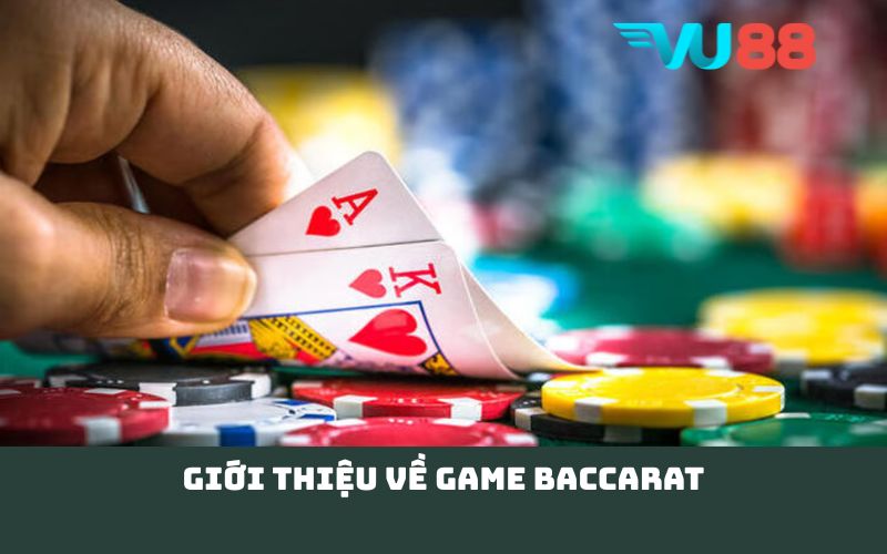 Giới thiệu về game Baccarat