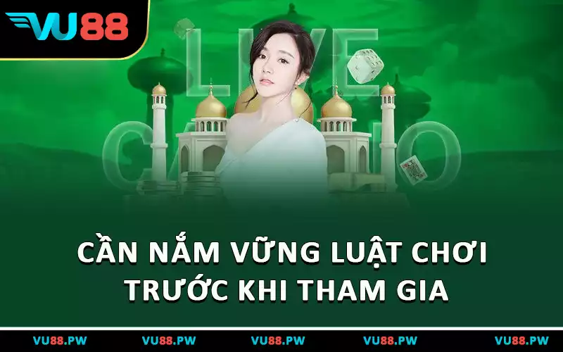 Cần nắm vững luật chơi trước khi tham gia