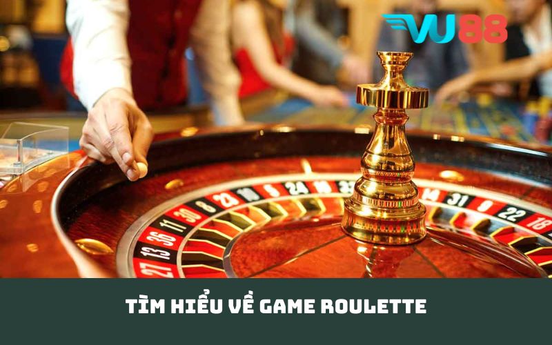 Tìm hiểu về game Roulette