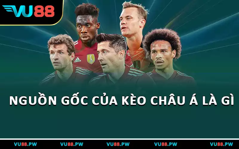 Nguồn gốc của kèo Châu Á là gì