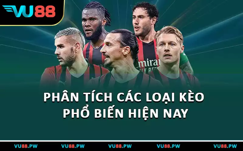 Phân tích các loại kèo phổ biến hiện nay