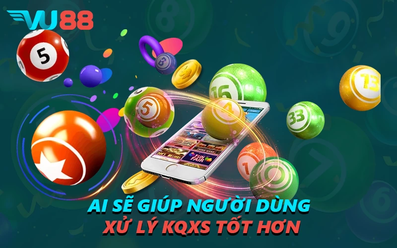 AI sẽ giúp người dùng xử lý KQXS tốt hơn