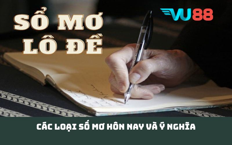 Các loại số mơ hôn nay và ý nghĩa